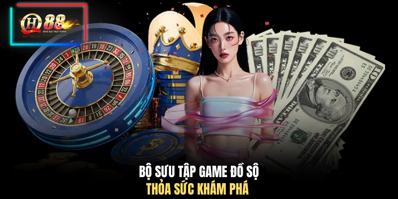 Bộ sưu tập game đồ sộ, thỏa sức khám phá