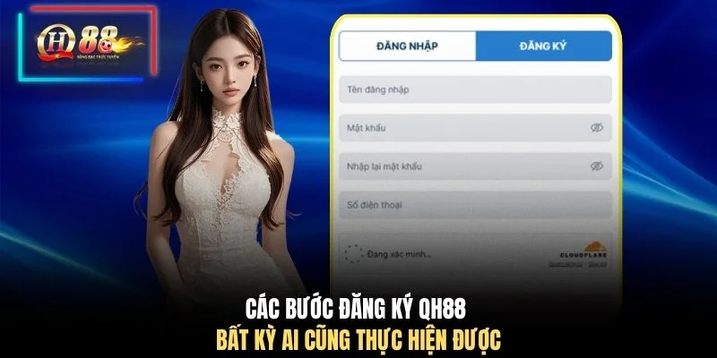 Các bước đăng ký QH88 bất kỳ ai cũng thực hiện được