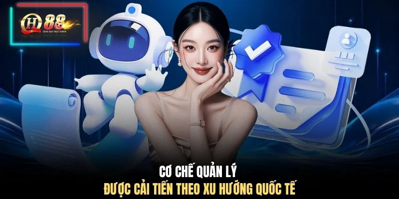 Cơ chế quản lý được cải tiến theo xu hướng quốc tế
