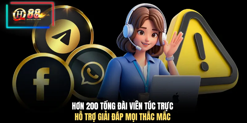 Hơn 200 tổng đài viên túc trực hỗ trợ giải đáp mọi thắc mắc