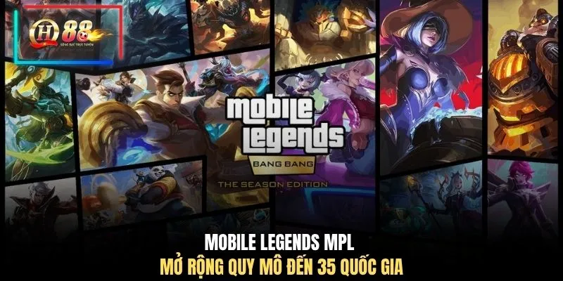 Mobile Legends MPL mở rộng quy mô đến 35 quốc gia