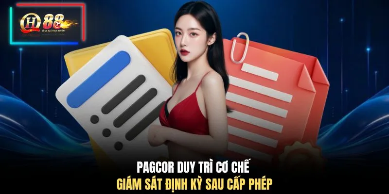 PAGCOR duy trì cơ chế giám sát định kỳ sau cấp phép